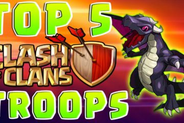Clash of Clans Top 5 Strongest Troops
